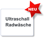 Ultraschall Radwäsche    NEU