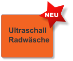 Ultraschall Radwäsche    NEU