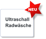 Ultraschall Radwäsche    NEU